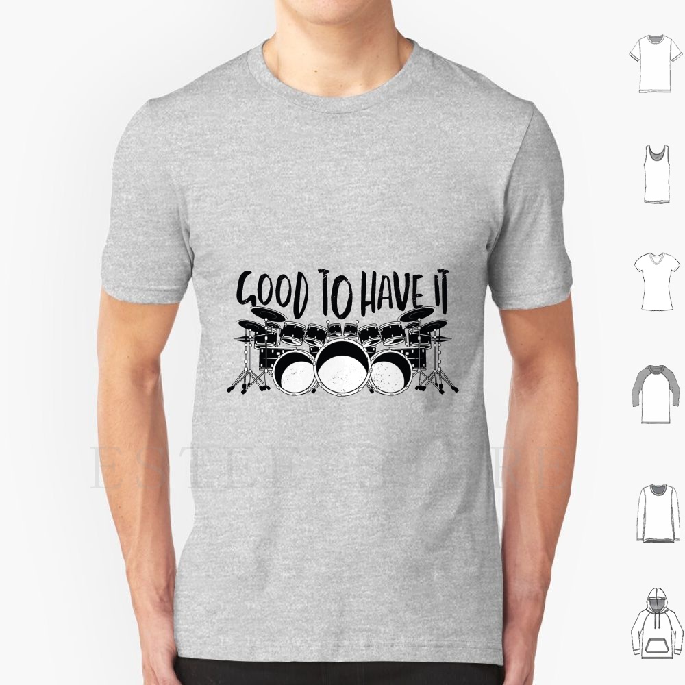 Good To Have It Drum Set T Shi - Musical Instrument Quotes ulasan dan harga